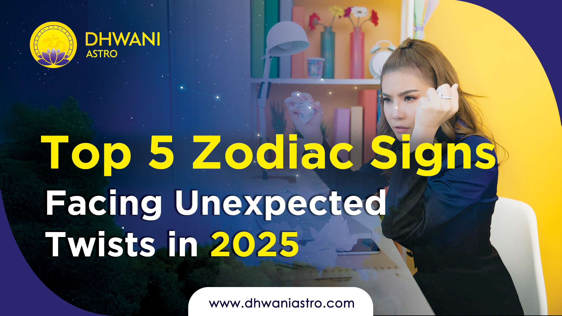 Top 5 Zodiac Signs Facing Unexpected Twists in 2025